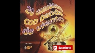 20 Cumbias Con Banda de Viento - Lo Que Te Queda