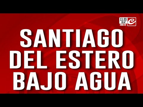 Santiago del Estero bajo el agua: La provincia sigue inundada tras el fuerte temporal