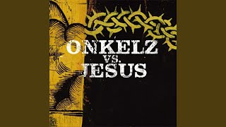 Onkelz vs. Jesus