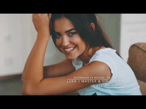 Supermode VS Meduza   Tell Me Your Hearth Luka J Master & Simone Pennisi Mash Up