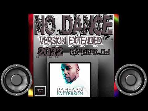 RAHSAAN PATTERSON - NO DANGE 🎧 VERSION EXTENDED RAFA DJ 🎼 BPM 92 2022