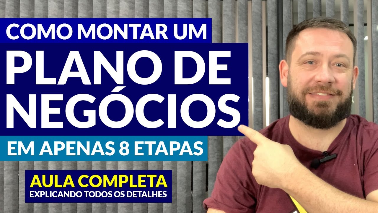 Como montar um Plano de Negócios prático em 8 etapas [AULA COMPLETA]