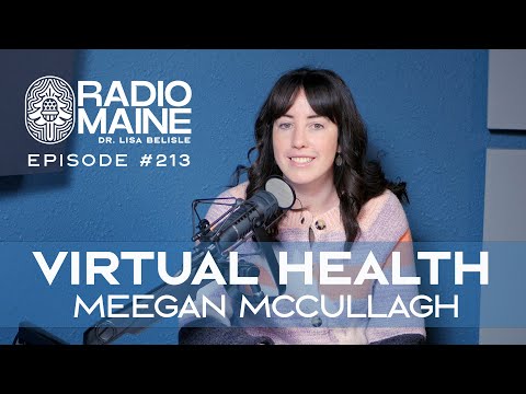 Radio Maine Episode 218: Virtual Health Care: Meegan McCullagh