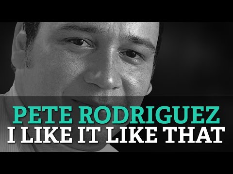 Pete Rodriguez - I Like It Like That