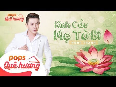 Kinh Cầu Mẹ Từ Bi | Hùng Thanh