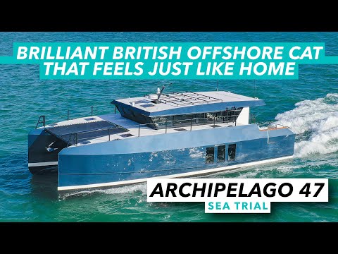 Archipelago 47 sea trial review | Brilliant British offshore cat that feels just like home | MBY