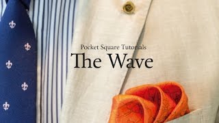 Pocket Square Tutorial: How to fold The Wave