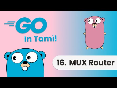 Learn Mux Router in Go | Go Series | Ep 16 | தமிழ்