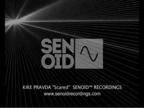 KIKE PRAVDA SCARED SENOID RECORDINGS 001