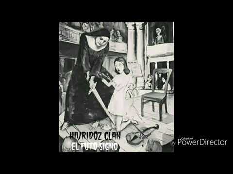 22 de frustracion-El puto signo ( HIVRIDOZ CLAN )