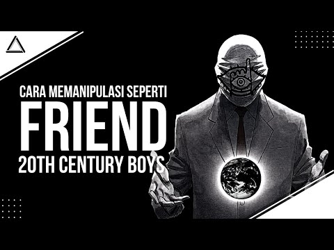 Cara Memanipulasi Seperti Friend Dari Manga 20th Century Boys