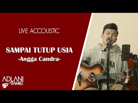 Sampai Tutup Usia - Angga Candra | Adlani Rambe [Live Accoustic]