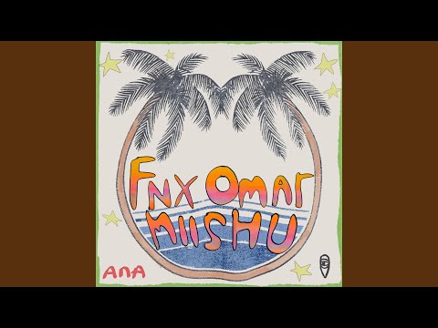 Ana (FNX Omar Vibe Mix)