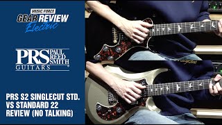 Video thumbnail for PRS S2 Singlecut Standard VS Standard 22 Review (No Talking) by Music Force Official