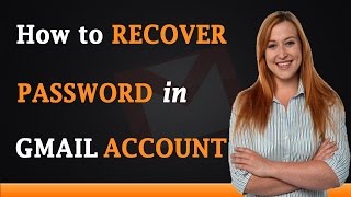 How to Recover Password in Gmail Account