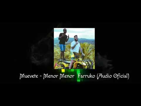 Menor Menor X Farruko - Muevete (Audio Oficial)