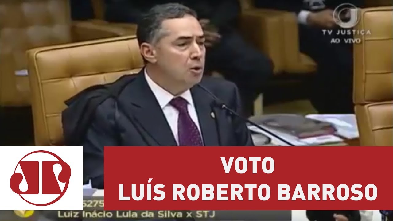 Confira o voto do ministro Luís Roberto Barroso no julgamento do HC de Lula