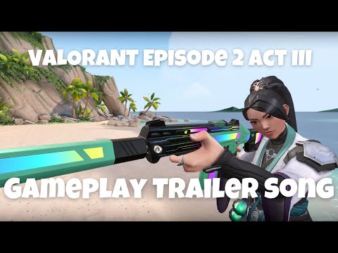 Picture Perfect - VALORANT Episode 2 Act III - Gameplay Trailer Song