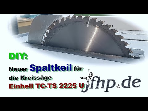 Verdeckte Schnitte: Neuer Spaltkeil für die Einhell Kreissäge TC TS 2225 U