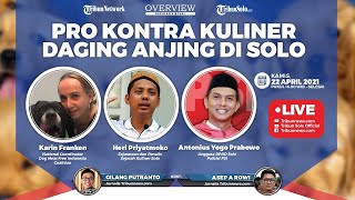 Obrolan Virtual OVERVIEW: Pro Kontra Kuliner Daging Anjing di Solo
