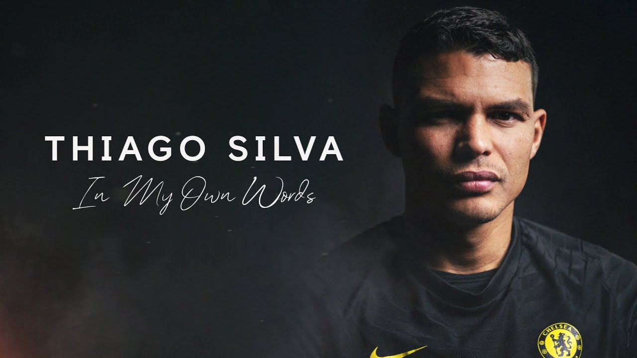 “Chelsea Gave Me The Chance To Keep Winning” | Thiago Silva: In My Own Words