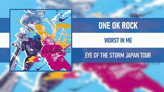 ONE OK ROCK - WORST IN ME [EYE OF THE STORM JAPAN TOUR] [2020]