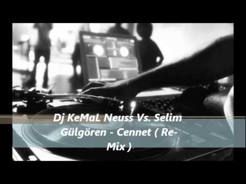 Dj KeMaL Neuss Vs. Selim Gülgören - Cennet ( Re-Mix )