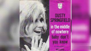 Dusty Springfield - In The Middle Of Nowhere + Baby Don&#39;t You Know (Single Release)