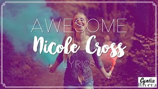 Awesome - Nicole Cross Lyrics (Official Song)