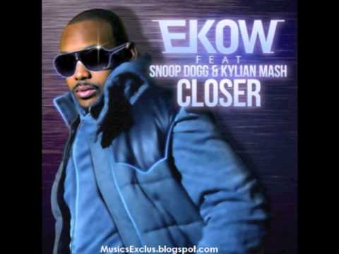 Ekow feat Snoop Dogg & Kylian Mash- Closer ( French Version ) New 2011