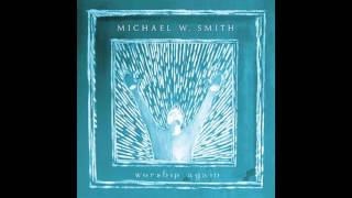 Michael W. Smith - Step By Step/Forever We Will Sing