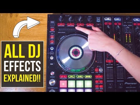 ALL DJ EFFECTS EXPLAINED!!!