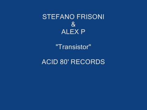 STEFANO FRISONI & ALEX P - Transistor [Acid 80]