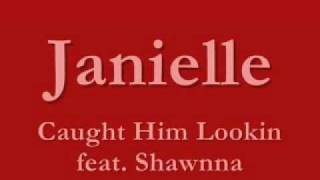 Janielle - Caught Him Lookin aka Money feat_ Shawnna.mpg