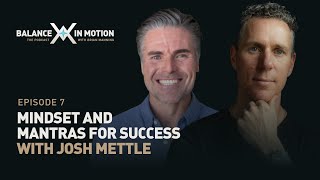Josh Mettle’s Mindset and Mantras for Success
