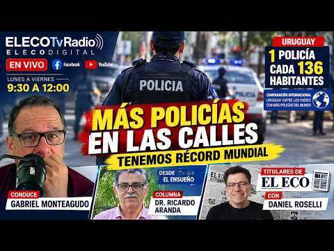 🚨🇺🇾 **MÁS POLICÍAS EN LAS CALLES. ¿TENEMOS RÉCORD MUNDIAL?**📢 **HOY EN ELECOTvRadio**