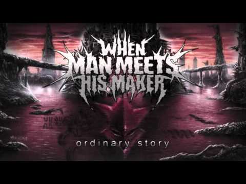 When Man Meets His Maker - Ordinary Story (In Flames Cover)