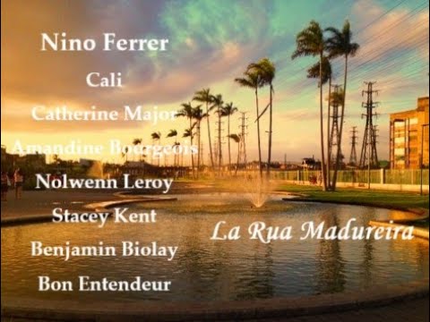 La Rua Madureira / Nino Ferrer - Cali - Nolwenn - Stacey Kent - Benjamin Biolay - Bon Entendeur...