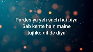 Download lagu pardesiya ye sach  hai piya lyric bollywood popular  90 hindi song  trendig party y mp3