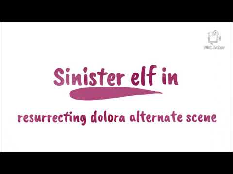 Sinister elf in resurrecting dolora alternate scene