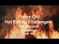 Flame On Hot Eating Challenges The Big Jerk