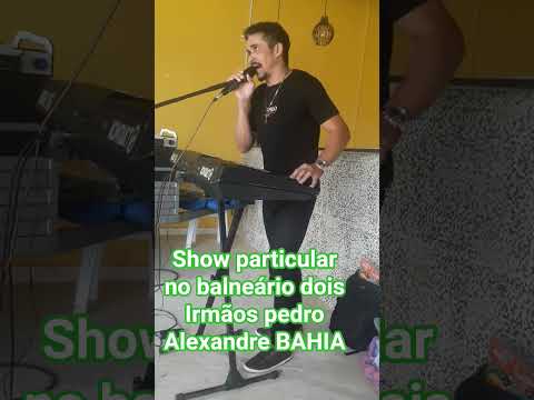 Show particular no balneário dois Irmãos pedro Alexandre BAHIA #viralvideo