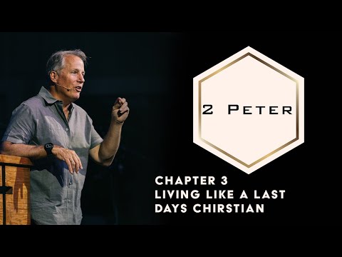 2 Peter 3 - Living Like a Last Days Christian