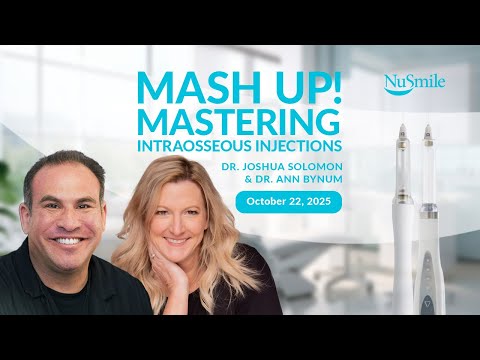 Mastering Intraosseous Injections: Insights w/ Dr. Ann Bynum & Dr. Joshua Solomon | NuSmile Webinar