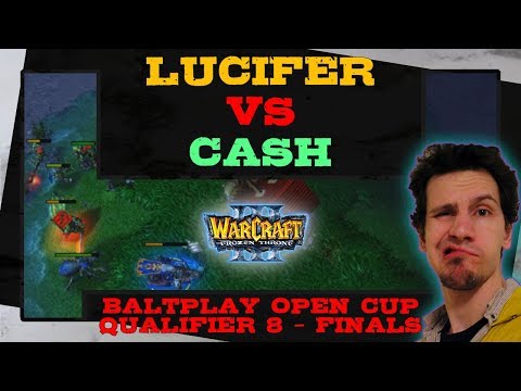 Lucifer vs Cash - BaltPlay Open Cup Qualifier 8 - Finals - Warcraft 3