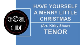 Have Yourself a Merry Little Christmas - TENOR