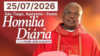 HOMILIA DIÁRIA | São Tiago, Apóstolo - Festa