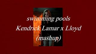 swimming pools - Kendrick Lamar x Lloyd (mashup)