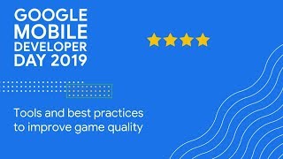 Keynote + Tools and best practices to improve game quality (GDC 2019)