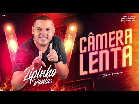 LIPINHO DANTAS - CÂMERA LENTA - MÚSICA NOVA